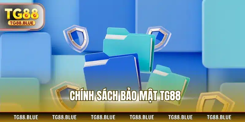Chính sách bảo mật TG88